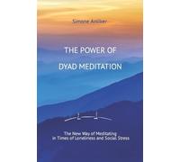 Simone Anliker The Power of Dyad Meditation (Tascabile)