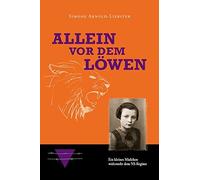 Simone Arnold-L Allein vor dem Löwen: Ein kleines Mädchen widersteht (Tascabile)