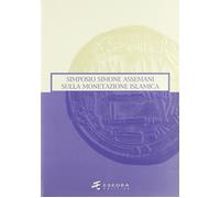 Simone Assemani Symposium sulla monetazione islamica. Atti del Convegno (Padova,