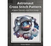 Simone Balman Astronaut Cross Stitch Pattern (Tascabile)