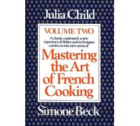 Mastering the Art of French Cooking, Volume 2: A Cookbook (Mastering the Art