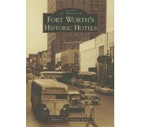 Simone C. De Santiago Ramos Fort Worth's Historic Hotels (Tascabile)