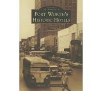 Simone C. De Santiago Ramos Fort Worth's Historic Hotels (Tascabile)