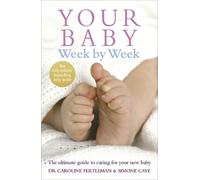 Simone Cave Caroline Fertleman Your Baby Week By Week (Tascabile)