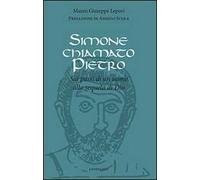 Simone chiamato Pietro. Sui passi di un uomo alla sequela di Dio