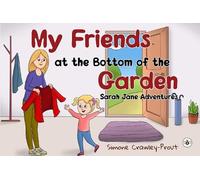 Simone Crawley- My Friends at the Bottom of the Garden - Sarah Jane (Tascabile)