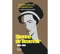 Simone de Beauvoir (1908-1986). Estudio crítico de «El segundo sexo»