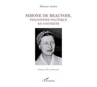 Simone de Beauvoir, philosophe politique en contexte