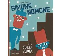 Simone e Nomone e la stanza vuota. Ediz. a colori