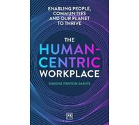 Simone Fenton-Jarvis The Human-Centric Workplace (Tascabile)