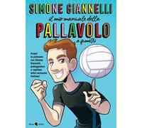 Simone Giannelli. Il mio manuale della pallavolo