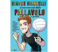 Simone Giannelli. Il mio manuale della pallavolo - Giannelli Simone, Apost...