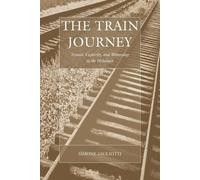 Simone Gigliotti The Train Journey (Tascabile) War and Genocide