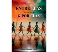 Simône Gomes Dos Santos (Org ) Entre Elas & Por Elas (Tascabile)