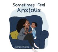 Simone Harris Sometimes I Feel Anxious (Tascabile)