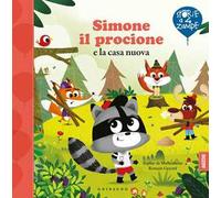 Simone il procione e la casa nuova. Ediz. a colori