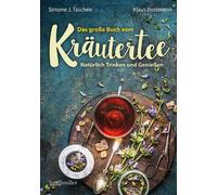 Simone J. Tasch Das große Buch vom Kräutertee: Natürlich Tri (Copertina rigida)