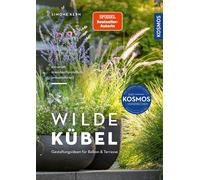 Simone Kern Wilde Kübel: Unkompliziert, naturnah, insektenfreundlich (Tascabile)