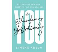 Simone Knego The Extraordinary UnOrdinary You (Tascabile)
