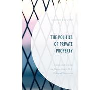 Simone Knewitz The Politics of Private Property (Copertina rigida)