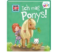 Simone Leiss-Bo WAS IST WAS Meine Welt Band 7. Ich mag Ponys (Copertina rigida)