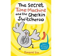 Simone Lia The Secret Time Machine and the Gherkin Switcheroo (Copertina rigida)