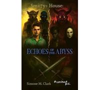 Simone M. Clark Smii7y+ House: Echoes Of The Abyss (Tascabile)