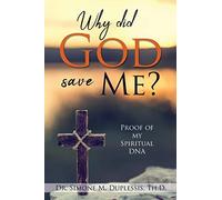Simone M Duplessis Th D Why did God save Me? (Tascabile)