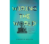 Simone M. Müller Wiring the World (Copertina rigida)