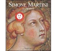 Simone Martini. La maestà. Ediz. illustrata