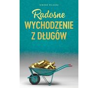 Simone Milasas Radosne wychodzenie z dlugów - Getting Out of Debt Po (Tascabile)