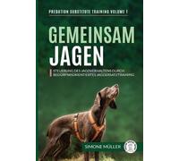 Simone Müller Gemeinsam Jagen (Tascabile) Predation Substitute Training