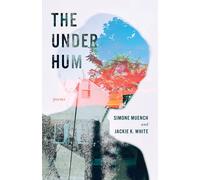 Simone Muench Jackie K. White The Under Hum (Tascabile)