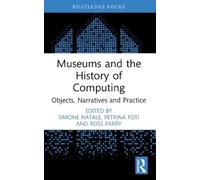 Museums and the History of Computing – Objects, Narratives and Practice – Routledge
