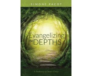 Simone Pacot Evangelizing the Depths (Tascabile)