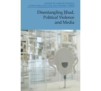 Simone Pfeifer Disentangling Jihad, Political Violence and Media (Tascabile)