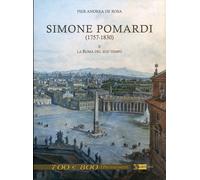 Simone Pomardi (1757-1830) e la Roma del suo tempo. Ediz. illustrata
