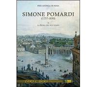 Simone Pomardi (1757-1830) e la Roma del suo tempo. Ediz. illustrata