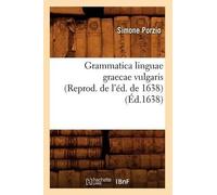 Simone Porzio Grammatica Linguae Graecae Vulgaris (Reprod. de l'Éd. (Tascabile)