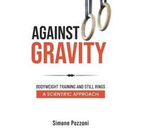 Simone Pozzoni Against Gravity (Tascabile)