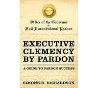 Simone R Richardson Executive Clemency by Pardon (Tascabile)