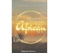 Simone Sinyan Tripping Around The African Sun (Tascabile)