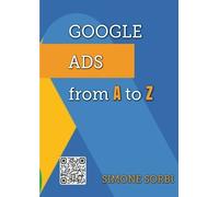 Simone Sorbi Google Ads from A to Z (Tascabile)