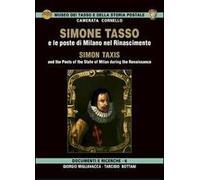 Simone Tasso e le poste di Milano nel Rinascimento-Simon Taxis and the posts of the state of Milan during the Renaissance