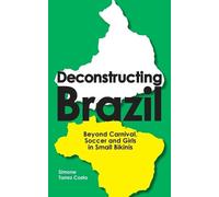 Simone Torres Costa Deconstructing Brazil (Tascabile)