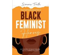 Simone Truth Fascinating Biographies of Black Feminist Heroes (Tascabile)
