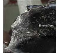 Simone Turra. Comparazioni, composizioni, frammenti, figura, spazio. Ediz. illustrata