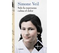 Simone Veil Solo la esperanza calma el dolor/ Only Hope Soothes the (Tascabile)