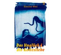 Simone Weil Charlotte Bohn Soph Das Unglück und die Gottesli (Copertina rigida)