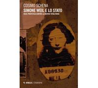 Simone Weil e lo Stato. Voce profetica contro la deriva totalitaria - Sche...